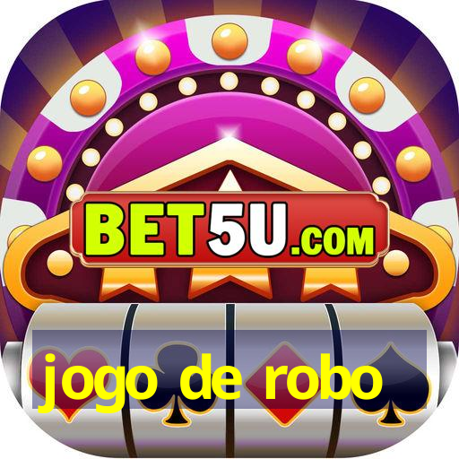 jogo de robo